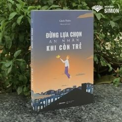 Đừng lựa chọn an nhàn khi còn trẻ