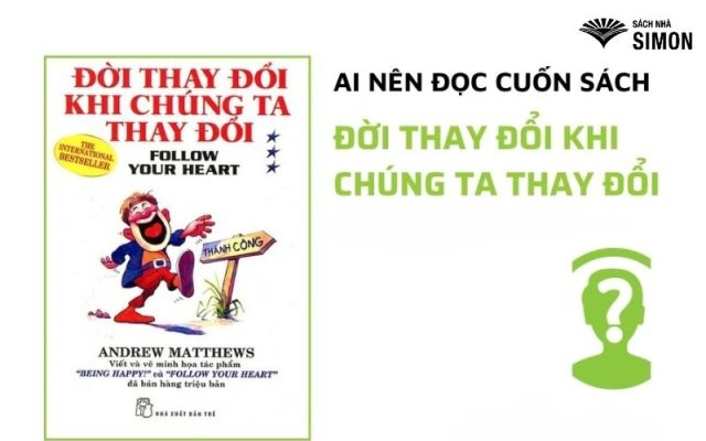 Ai nên đọc "Đời thay đổi khi chúng ta thay đổi"