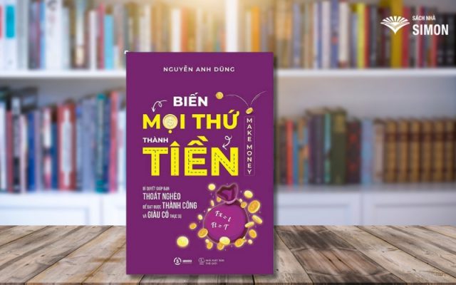 Biến mọi thứ thành tiền quyển 1